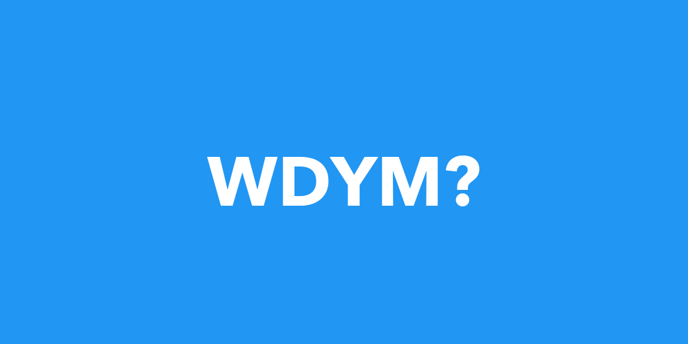 WDYM Meaning